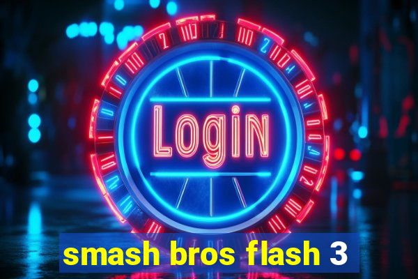 smash bros flash 3